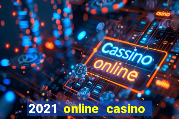 2021 online casino no deposit bonus