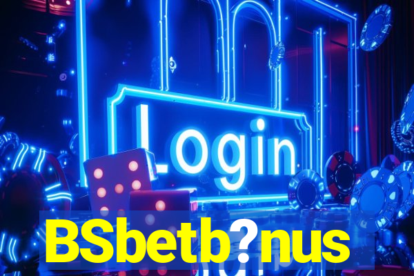 BSbetb?nus