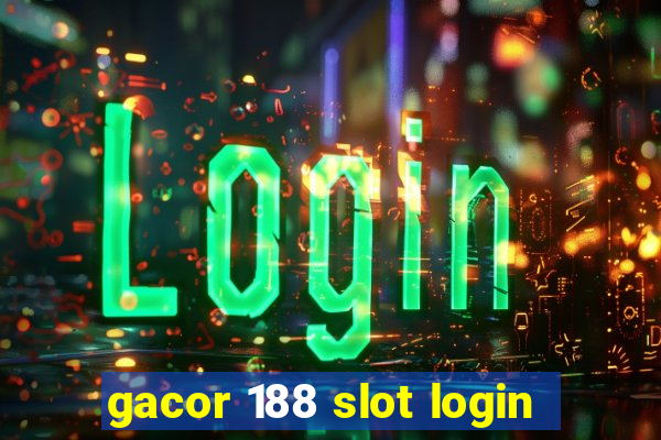 gacor 188 slot login