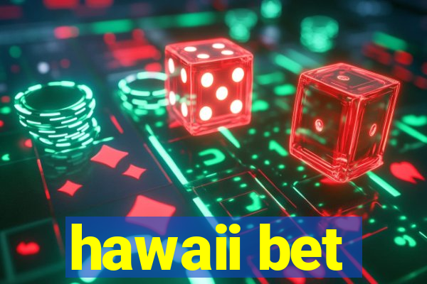 hawaii bet