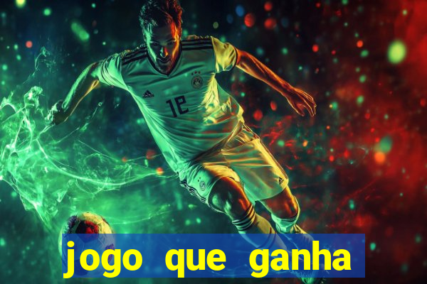 jogo que ganha dinheiro gratuito