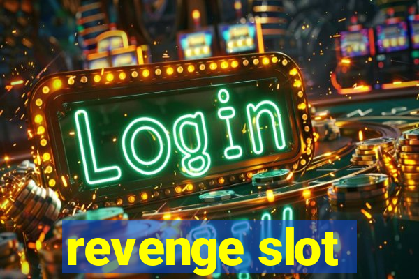 revenge slot