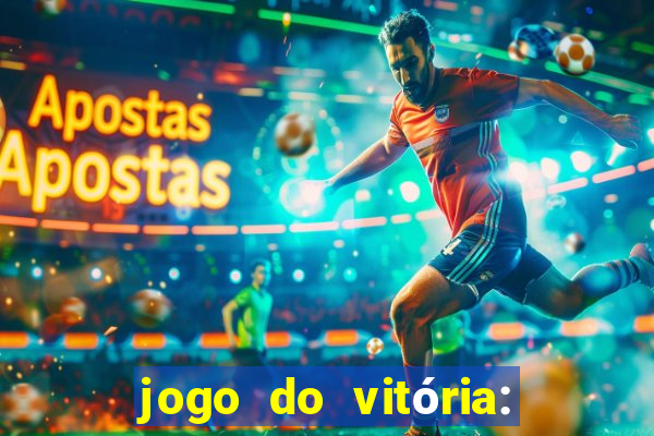 jogo do vitória: onde assistir