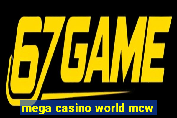 mega casino world mcw