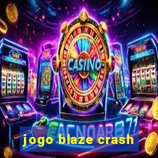 jogo blaze crash