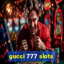 gucci 777 slots