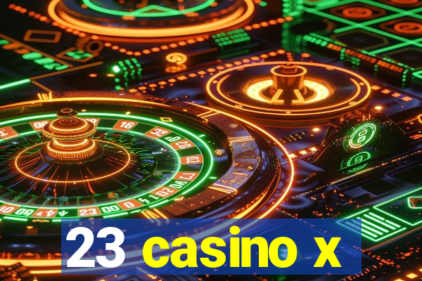 23 casino x