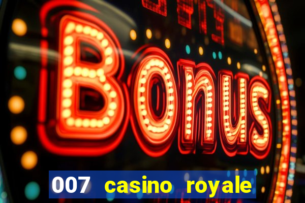 007 casino royale hd dublado