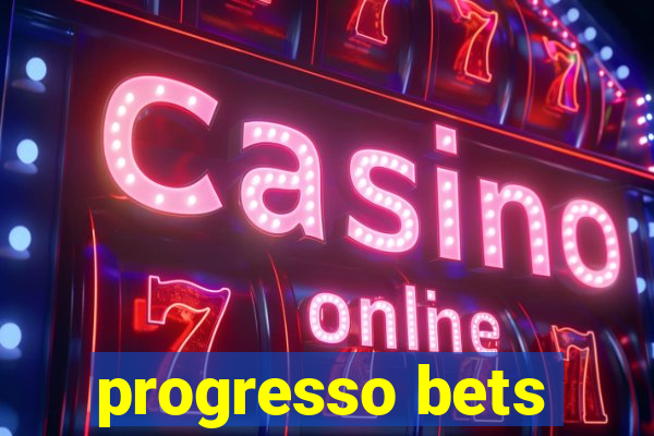 progresso bets