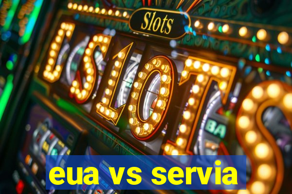 eua vs servia