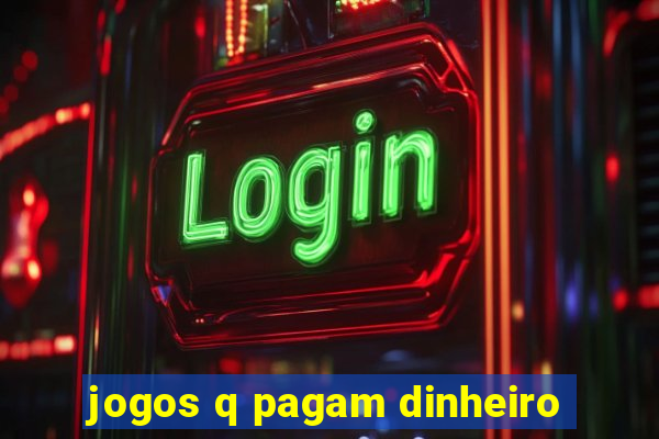 jogos q pagam dinheiro