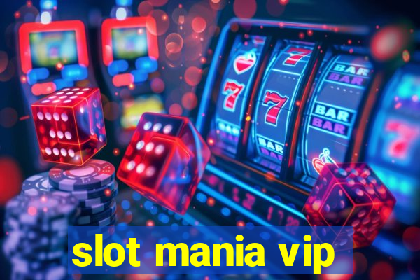 slot mania vip