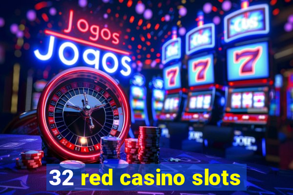 32 red casino slots