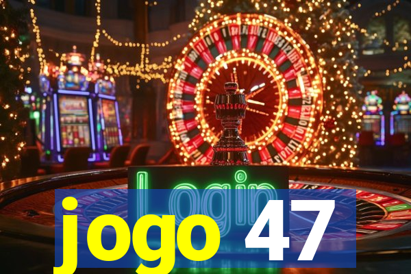 jogo 47