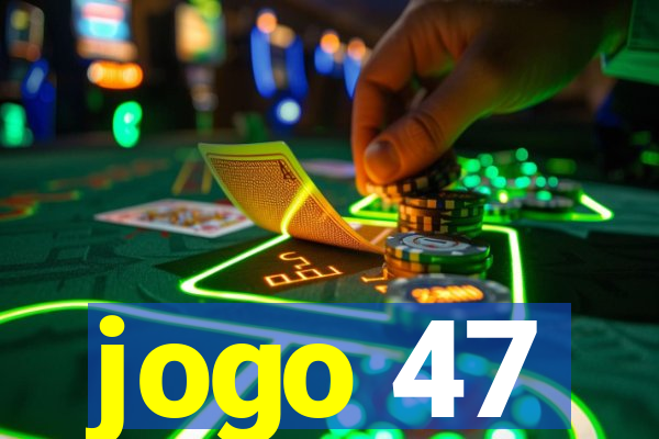 jogo 47