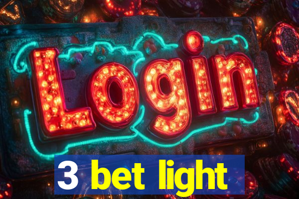 3 bet light