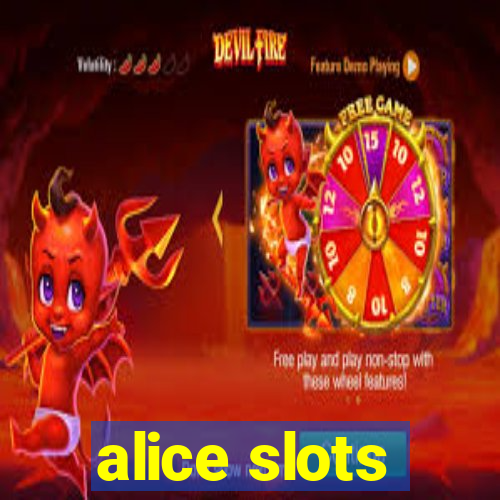 alice slots