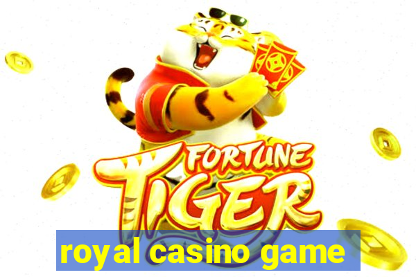 royal casino game