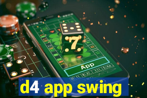 d4 app swing