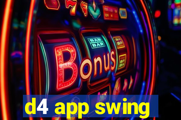 d4 app swing