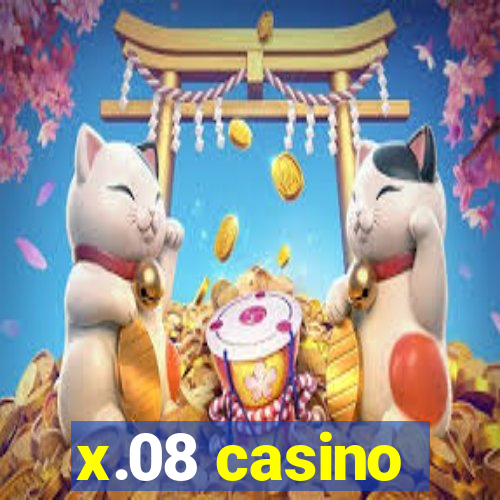 x.08 casino