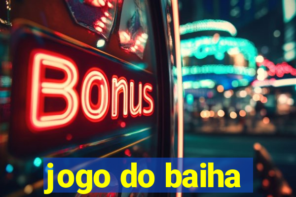 jogo do baiha