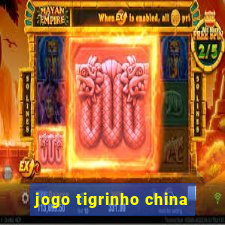 jogo tigrinho china