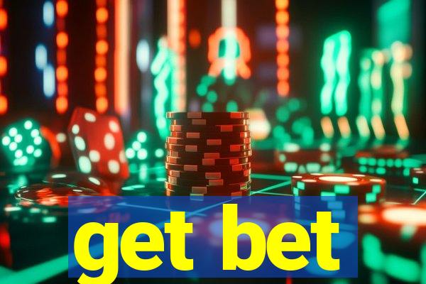 get bet