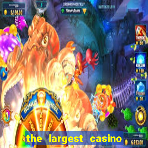 the largest casino in the united states