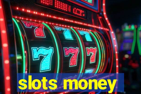 slots money