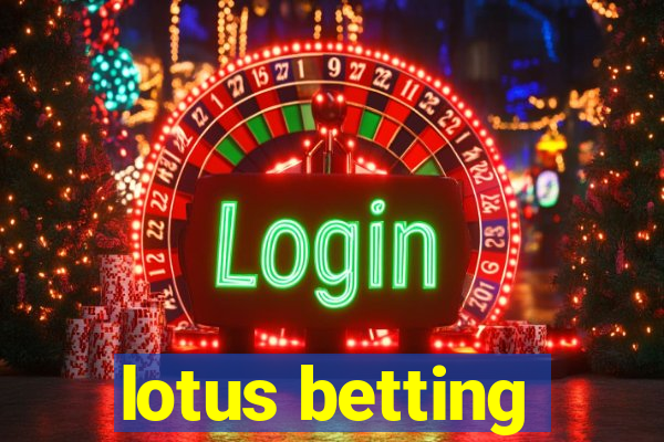 lotus betting