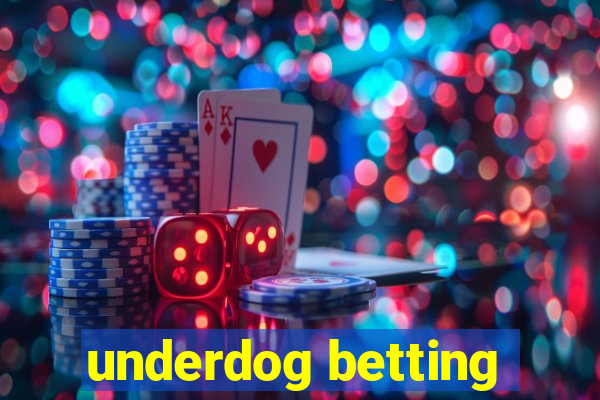 underdog betting