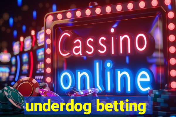 underdog betting