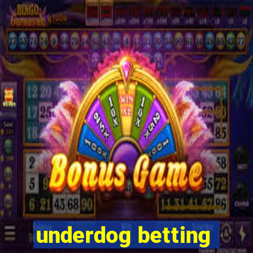 underdog betting