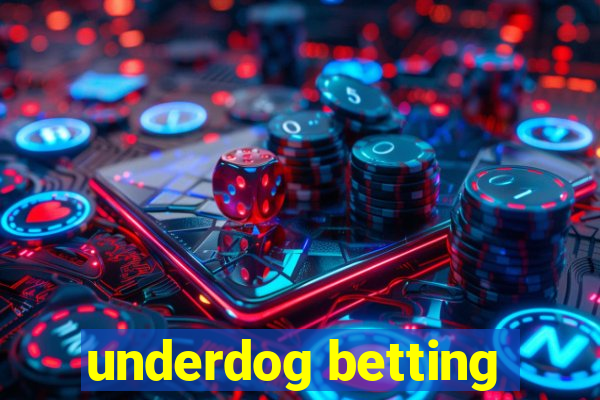 underdog betting