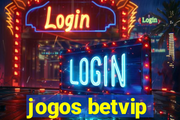 jogos betvip