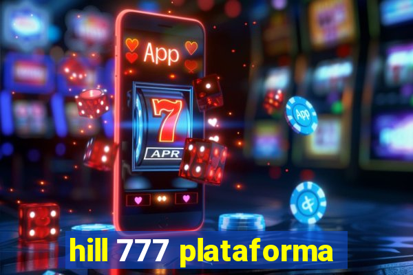 hill 777 plataforma