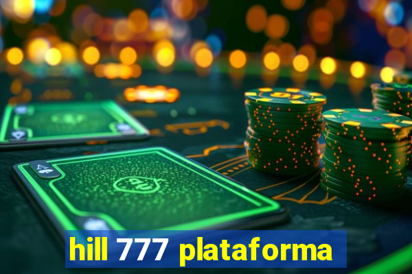 hill 777 plataforma