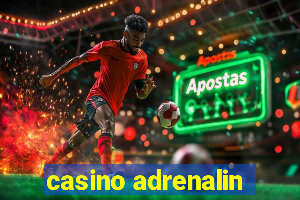 casino adrenalin