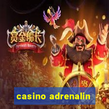 casino adrenalin