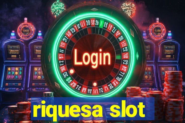 riquesa slot