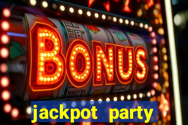 jackpot party casino slots