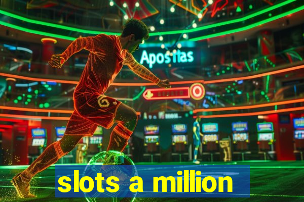 slots a million