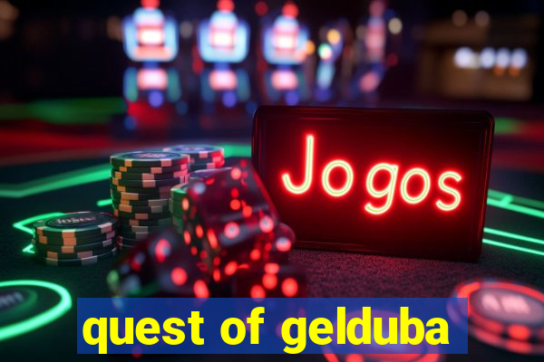 quest of gelduba