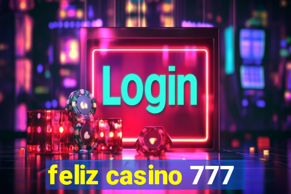 feliz casino 777