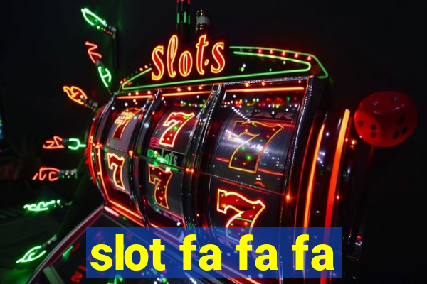 slot fa fa fa