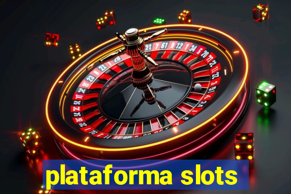 plataforma slots