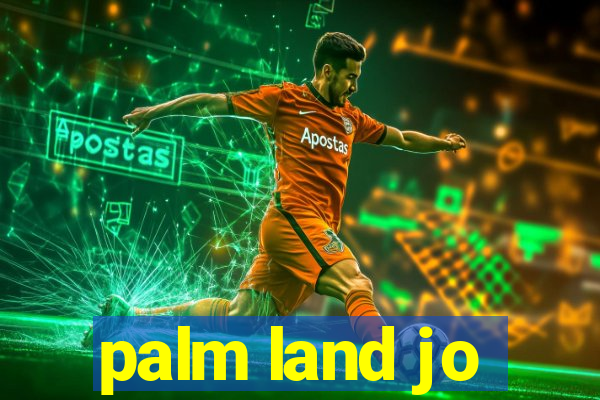 palm land jo