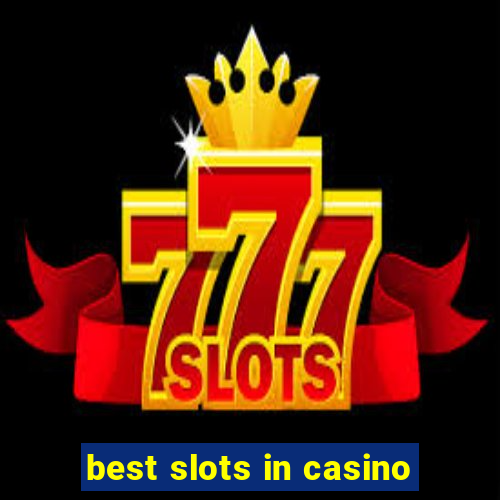 best slots in casino