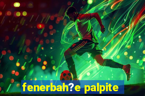 fenerbah?e palpite